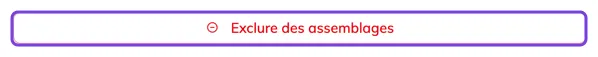 Le bouton Exclure des assemblages en bas du panneau, et son dialog avec la raison et la durée