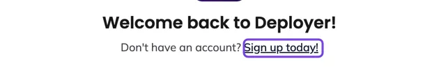 The Sign up today! link under the title of the sign-in screen